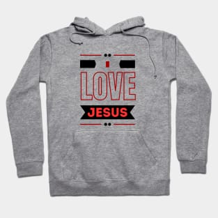 I Love Jesus | Christian Saying Hoodie